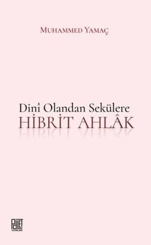 Dini Olandan Sekülere Hibrit Ahlak