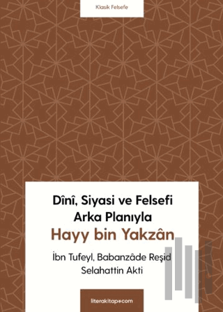 Dini, Siyasi ve Felsefi Arka Planıyla Hayy bin Yakzan | Kitap Ambarı