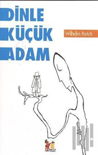 Dinle Küçük Adam | Kitap Ambarı