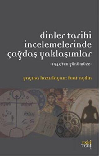 Dinler Tarihi İncelemelerinde Çağdaş Yaklaşımlar
