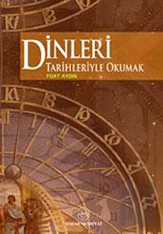 Dinleri Tarihleriyle Okumak | Kitap Ambarı