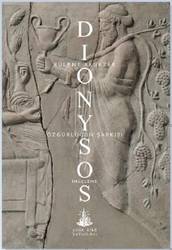 Dionysos - Özgürlüğün Şarkısı | Kitap Ambarı