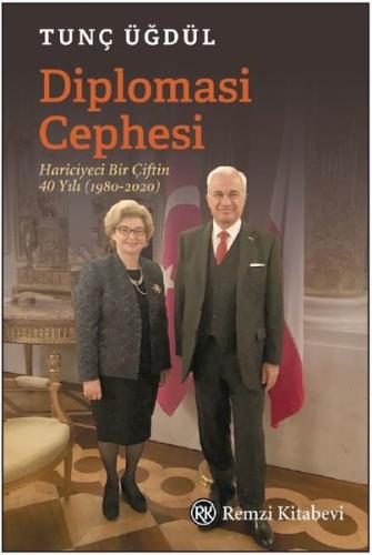 Diplomasi Cephesi - Hariciyeci Bir Çiftin 40 Yılı 1980 - 2020