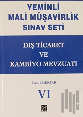 Dış Ticaret ve Kambiyo Mevzuatı - Yeminli Mali Müşavirlik Sınav Ciilt 6 (Ciltli)