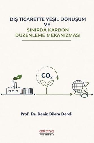Dış Ticarette Yeşil Dönüşüm ve Sınırda Karbon Düzenleme Mekanizması