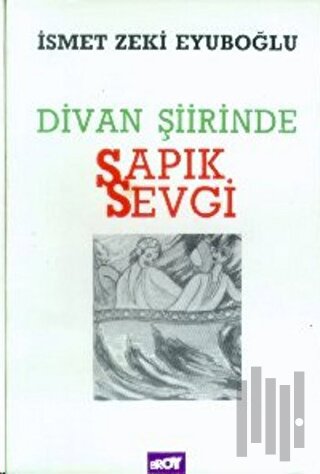 Divan Şiirinde Sapık Sevgi