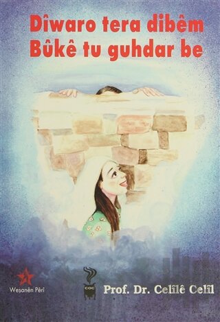 Diwaro Tera Dibem Buke Tu Guhdar Be / Duvar Sana Söylüyorum Gelinim Se