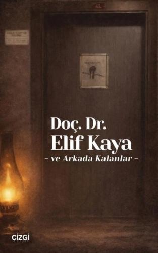 Doç. Dr. Elif Kaya ve Arkada Kalanlar