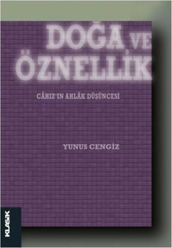 Doğa ve Öznellik - Cahız'ın Ahlak Düşüncesi