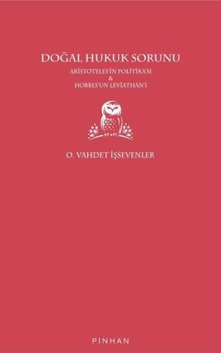 Doğal Hukuk Sorunu - Aristoteles'in Politikası ve Hobbes'un Leviathan'ı