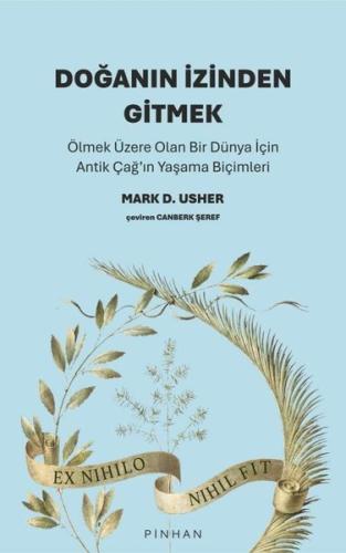 Doğanın İzinden Gitmek - Ölmek Üzere Olan Bir Dünya İçin Antik Çağ'ın 