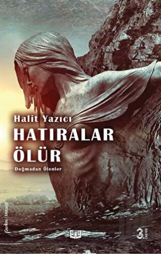 Doğmadan Ölenler - Hatıralar Ölür | Kitap Ambarı