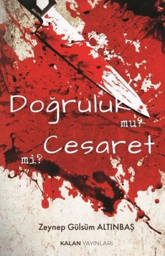 Doğruluk mu Cesaret mi?