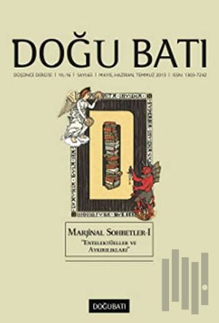 Doğu Batı Düşünce Dergisi Yıl: 16 Sayı: 65 - Marjinal Sohbetler - 1 "Entelektüeller ve Aykırılıkları"