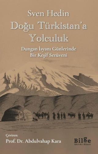 Doğu Türkistan'a Yolculuk - Dungan İsyanı Günlerinde Bir Keşif Serüveni