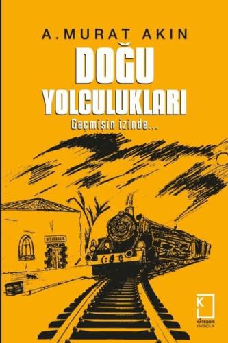 Doğu Yolculukları - Geçmişin İzinde (Ciltli)