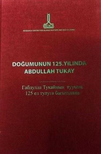 Doğumunun 125. Yılında Abdullah Tukay Türkçe - Tatarca (Ciltli)