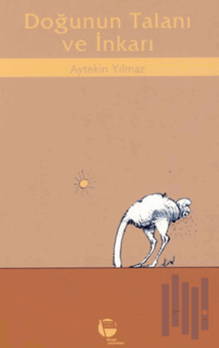 Doğunun Talanı ve İnkarı