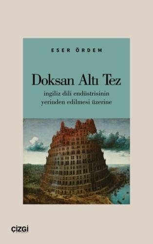 Doksan Altı Tez: İngiliz Dili Endüstrisinin Yerinden Edilmesi Üzerine