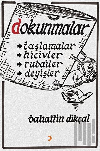 Dokunmalar: Taşlamalar-Hicivler-Rubailer-Deyişler