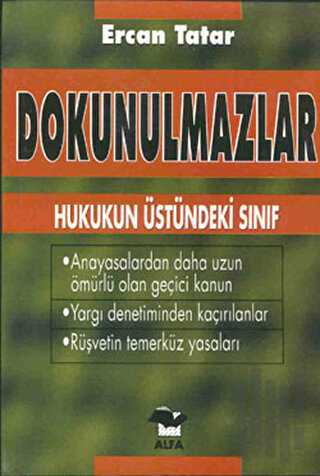 Dokunulmazlar Hukukun Üstündeki Sınıf Anayasalardan Daha Uzun Ömürlü Olan Geçici Kanun Yargı Denetiminden Kaçırılanlar Rüşvetin Temerküz Yasaları