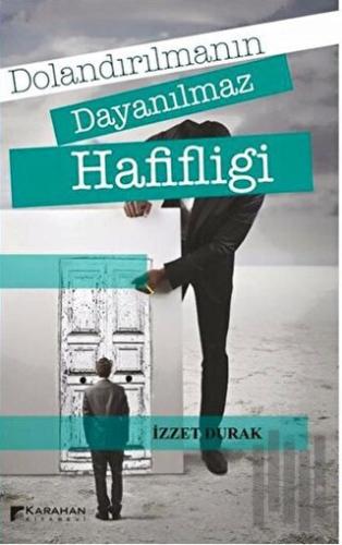 Dolandırılmanın Dayanılmaz Hafifliği | Kitap Ambarı