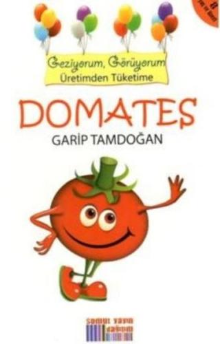 Domates - Geziyorum Görüyorum Üretimden Tüketime | Kitap Ambarı