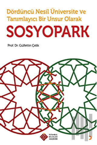 Dördüncü Nesil Üniversite ve Tanımlayıcı Bir Unsur Olarak Sosyopark