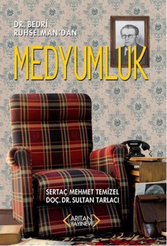 Dr. Bedri Ruhselman'dan Medyumluk | Kitap Ambarı