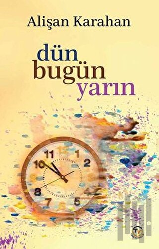 Dün Bugün Yarın