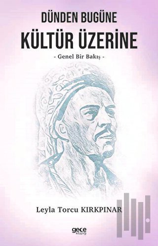 Dünden Bugüne Kültür Üzerine - Genel Bir Bakış