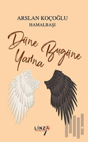 Düne Bugüne Yarına