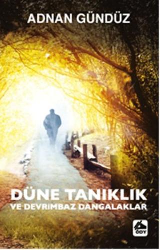 Düne Tanıklık ve Devrimbaz Dangalaklar | Kitap Ambarı