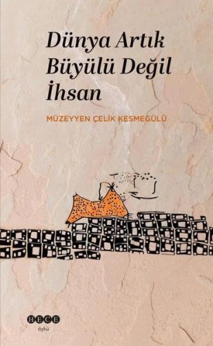 Dünya Artık Büyülü Değil İhsan