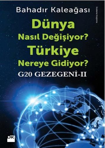 Dünya Nasıl Değişiyor? Türkiye Nereye Gidiyor?