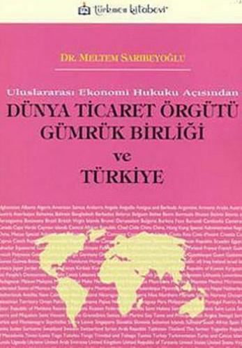 Dünya Ticaret Örgütü Gümrük Birliği ve Türkiye