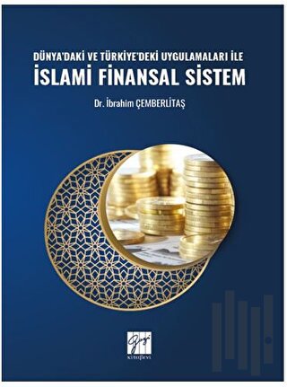 Dünya'daki ve Türkiye'deki Uygulamaları ile İslami Finansal Sistem