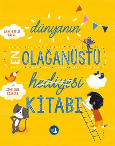 Dünyanın Olağanüstü Hediyesi Kitabı | Kitap Ambarı
