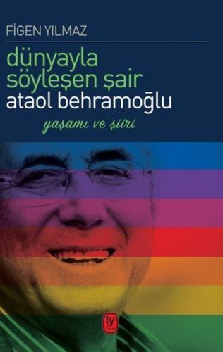 Dünyayla Söyleşen Şair Ataol Behramoğlu