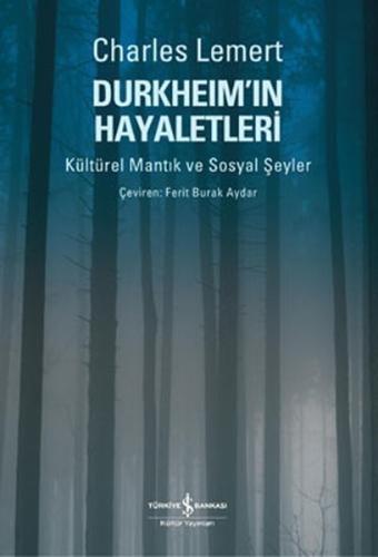Durkheim'ın Hayaletleri  Kültürel Mantık ve Sosyal Şeyler