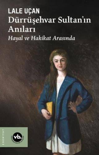 Dürrüşehvar Sultan'ın Anıları - Hayal ve Hakikat Arasında | Kitap Amba