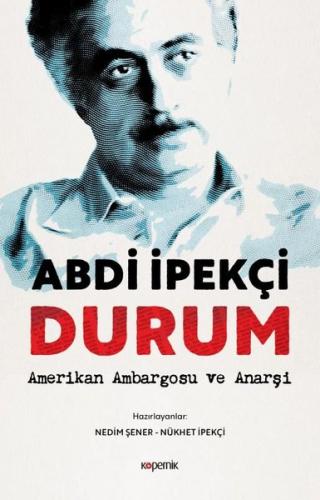 Durum: Amerikan Ambargosu ve Anarşi