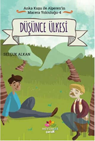 Düşünce Ülkesi - Anka Kuşu ile Alperen'in Macera Yolculuğu 4