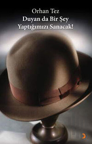 Duyan da Bir Şey Yaptığımızı Sanacak!