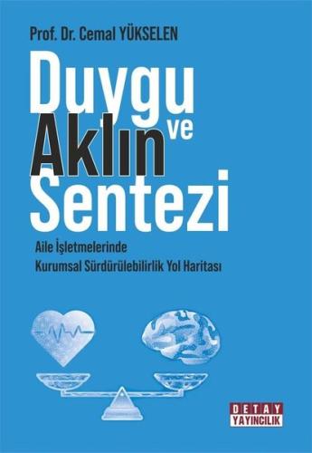 Duygu ve Aklın Sentezi - Aile İşletmelerinde Kurumsal Sürdürülebilirli