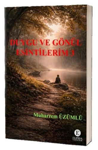 Duygu ve Gönül Esintilerim 3