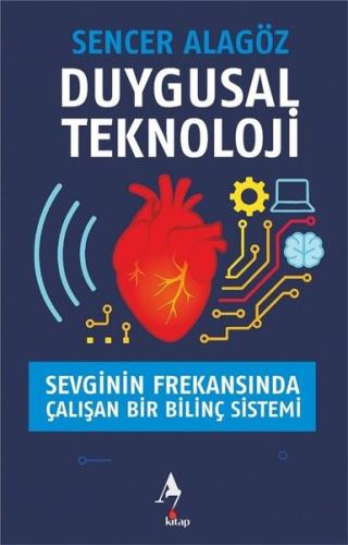 Duygusal Teknoloji - Sevginin Frekansında Çalışan Bir Bilinç Sistemi