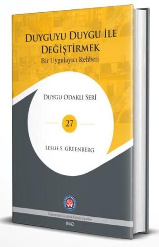 Duyguyu Duygu ile Değiştirmek - Bir Uygulayıcı Rehberi (Ciltli)