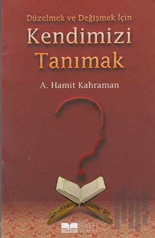 Düzelmek ve Değişmek İçin Kendimizi Tanımak