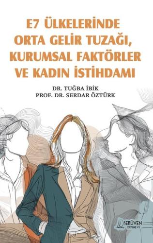 E7 Ülkelerinde Orta Gelir Tuzağı Kurumsal Faktörler ve Kadın İstihdamı